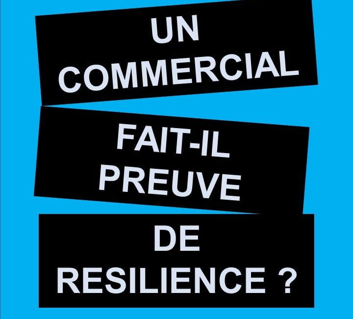 Le commercial vs la résilience